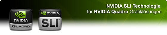 NVIDIA SLI technology for NVIDIA Quadro graphics solutions.