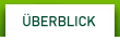 ÜBERBLICK