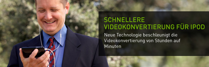 Schnellere Videokonvertierung für iPod