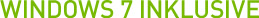 Windows 7 inklusive