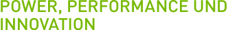 Power, Performance und Innovation