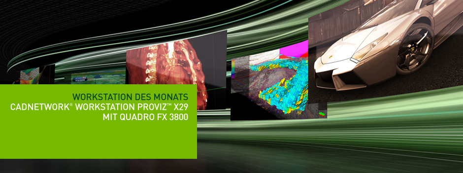 Workstation des Monats CADnetwork® Workstation ProViz™ X29 mit Quadro FX 3800